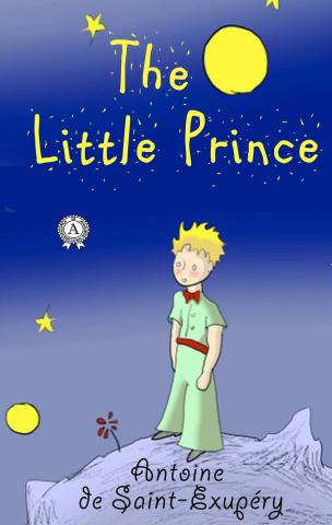 The Little Prince by Antoine de Saint-Exupery